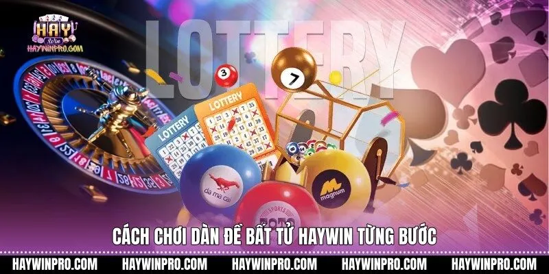 Cách chơi dàn đề bất tử HAYWIN từng bước