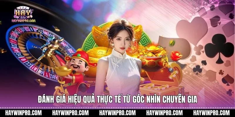 Đánh giá hiệu quả thực tế từ góc nhìn chuyên gia