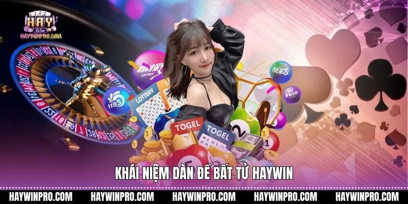 Khái niệm dàn đề bất tử HAYWIN