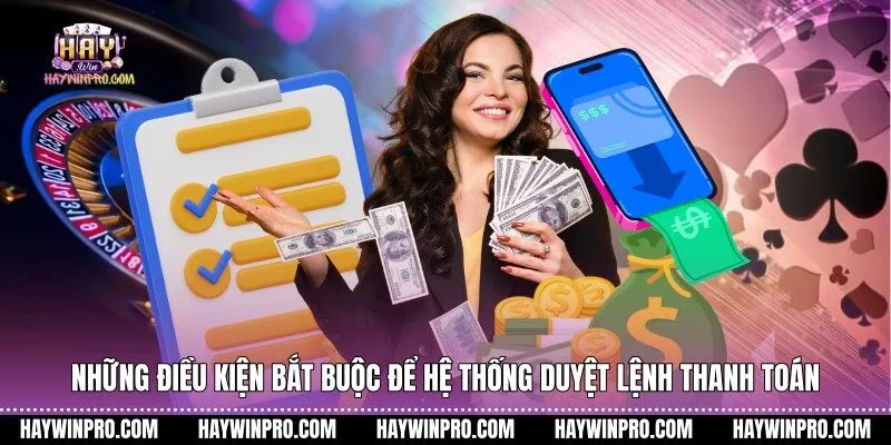 Những điều kiện bắt buộc để hệ thống duyệt lệnh thanh toán