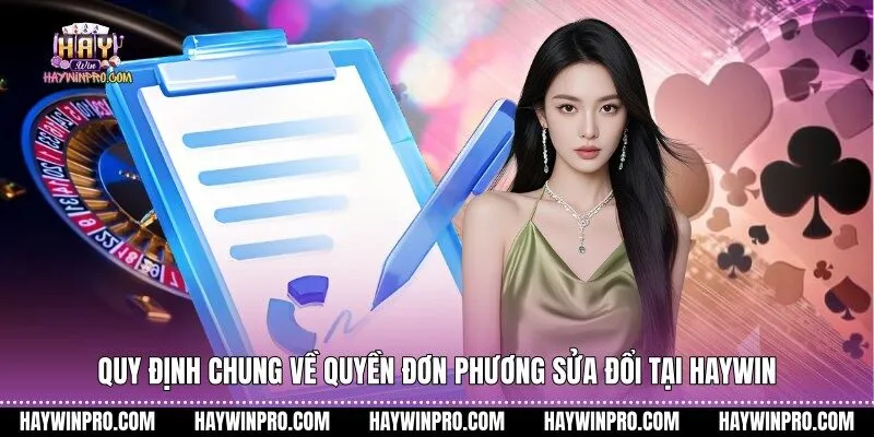 Quy định chung về quyền đơn phương sửa đổi tại HAYWIN
