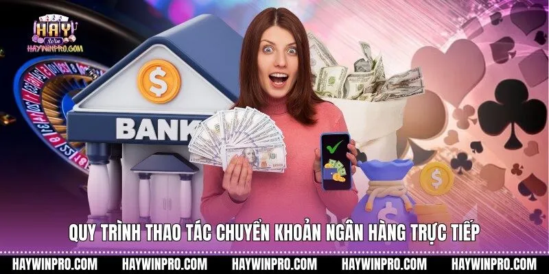 Quy trình thao tác chuyển khoản ngân hàng trực tiếp