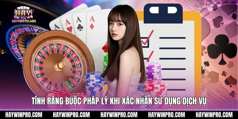 Tính ràng buộc pháp lý khi xác nhận sử dụng dịch vụ