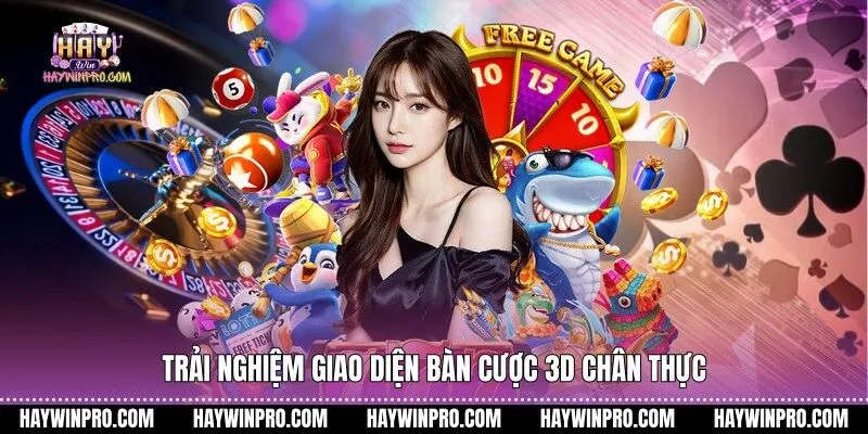 Trải nghiệm giao diện bàn cược 3D chân thực